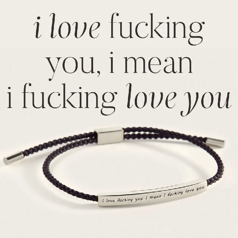 I Love F♥cking You I Mean I F♥cking Love you Inspire Bracelet